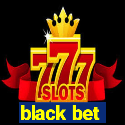 black bet